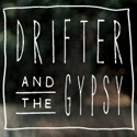 The Drifter & the Gypsy