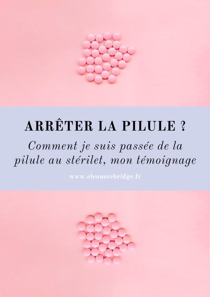 Passer de la pilule au stérilet, mon témoignage | Eleonore Bridge